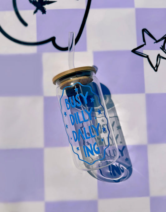 Busy Dilly Dallying 16 oz Glass