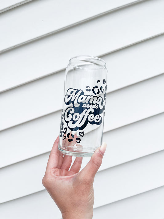 Mama Needs Coffee Glass- 20 oz